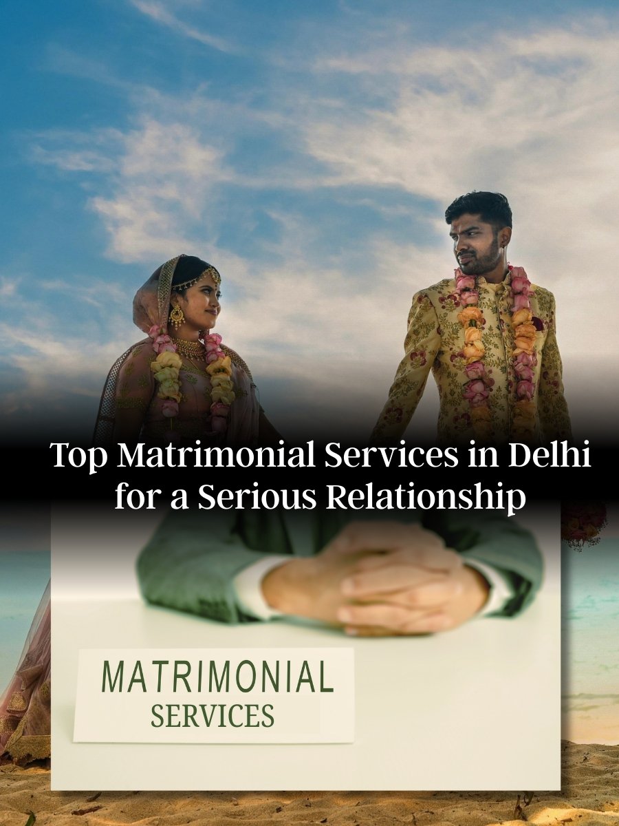 Top Matrimonial Services in Delhi